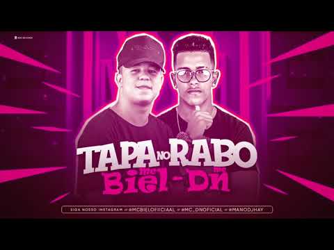 MC BIEL, MC DN E MC DRU - TAPA NO RABO - MÚSICA NOVA