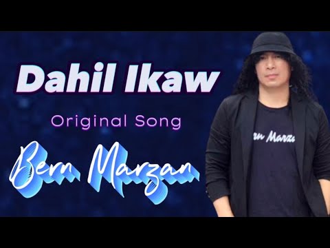 DAHIL IKAW - Bern Marzan   ( Nakaka inlove )
