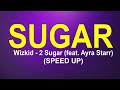 Wizkid - 2 Sugar [SPEED UP] (feat. Ayra Starr)