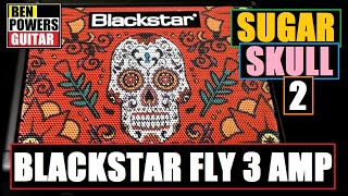 Video thumbnail for Blackstar Fly 3 Limited Edition Sugar Skull 2 3-watt Guitar Amp // Review & Demo by Ben Powers Guitar