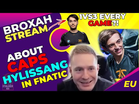 TL Broxah About Caps and Hylissang [Fnatic Times] 🥰