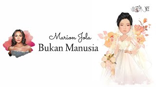 Download lagu Marion Jola - Bukan Manusia ( Lirik ) #liriklagu mp3