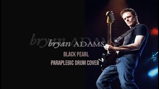 Black Pearl - Bryan Adams - Paraplegic Drum Cover #Rock #bryanadams #pearl