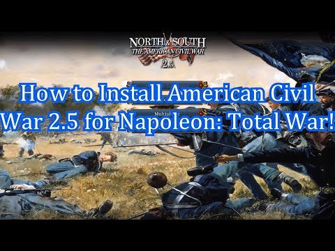 How to Install American Civil War 2.5 | Napoleon: Total War