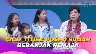 Download lagu Cicit TITIEK PUSPA Sudah Beranjak Remaja | BROWNIS (7/7/23) S1 mp3