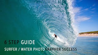6 Step Guide To Surfer/Photographer Success (TeamWork)