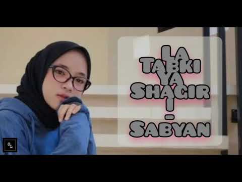 LA TABKI YA SHAGIRI - SABYAN (Official Lyric Video)