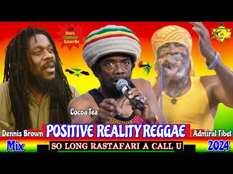 Conscious Reggae Mix 2024! Sweet Cocoa Tea, Dennis Brown Reggae Princes, Admiral Tibet Reality Man