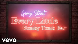 George Strait - Every Little Honky Tonk Bar (Lyric Video)