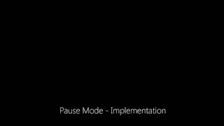 Pause Mode - Implementation