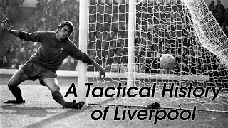 A Tactical History of Liverpool