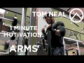 1 MINUTE MOTIVATION: ARMS