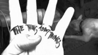 &quot;The Thing About Things&quot; Live (OFFICIAL BOOTLEG)