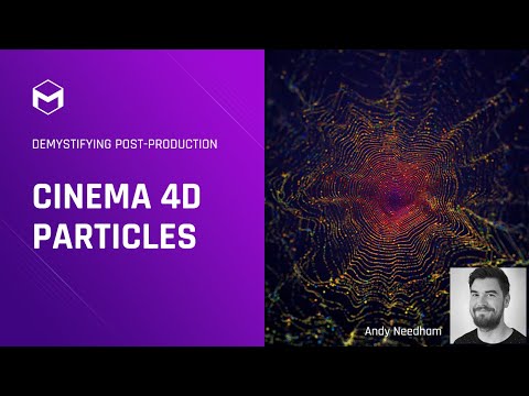 Cinema 4D Particles: Explore with Andy Needham – Demystifying Post-Production – Week 4