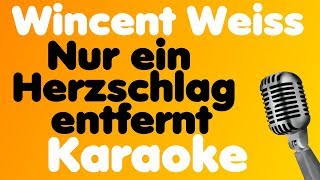Wincent Weiss • Nur ein Herzschlag entfernt • Karaoke