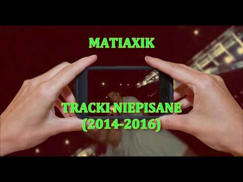 MatiaX x Tracki Niepisane