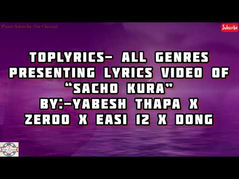 Yabesh Thapa X Zeroo X Easi 12 X Dong - Saacho Kura Lyrics Video - New Nepali Song