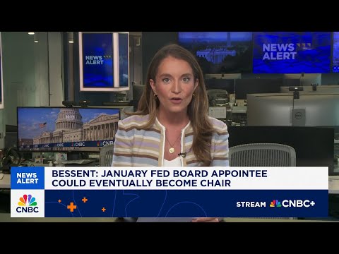 Bessent: January Fed board appointee could eventually become chair