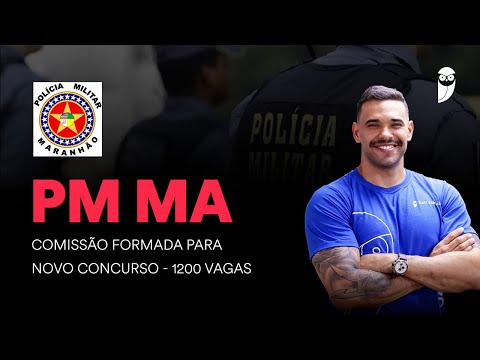 Concurso PM Maranhão - Edital em breve! Saiba tudo!