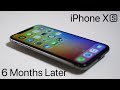 iPhone XS - 6 Months Later