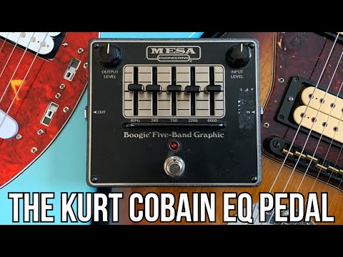 Secret Ingredient for Nirvana Tone? | The Kurt Cobain EQ Pedal: Mesa Boogie 5 Band Graphic EQ
