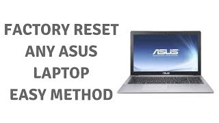 Factory Reset Any Asus Laptop Easy Method - Windows 10 - How to Factory reset any Asus Laptop
