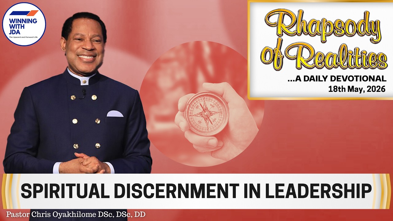 Spiritual Discernment in Leadership | 18th May 2026 | Rhapsody of Realities Daily Devotional