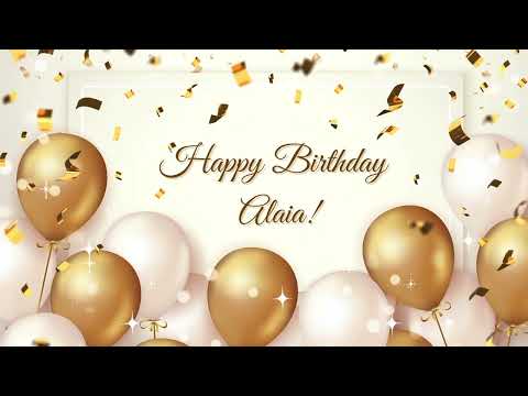 Happy Birthday Alaia | Happy Birthday To You Song