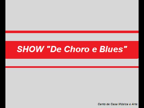 Show "De Choro e Blues"