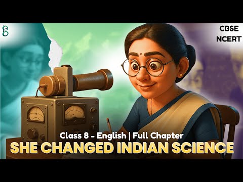 Bibha Chowdhuri: 
The Beam of Light that Lit the Path for 
Women in Indian Science – Class 8 English - Poorvi video
