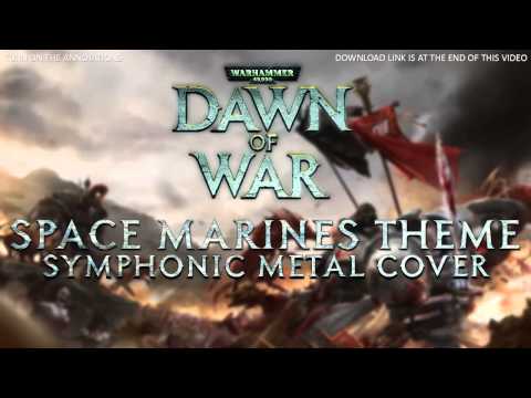 Dawn of War - Space Marines Theme Symphonic Metal Cover
