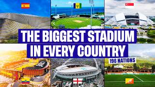 The BIGGEST Stadium in EVERY COUNTRY in the World