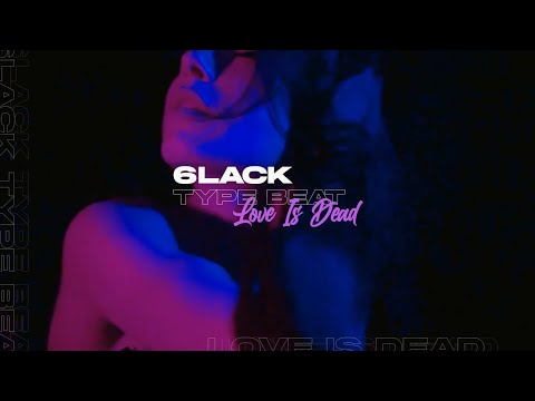 [FREE] 6LACK Type Beat x Sad Type Beat - Love Is Dead