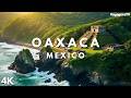 OAXACA Where Mexico S Ancient Heart Still Beats 4K Travel Documentary