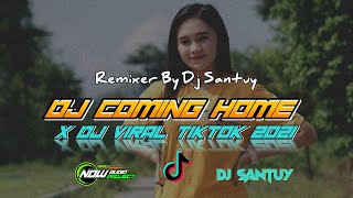 Download lagu DJ I'M COMING HOME SLOW BEAT - VIRAL TIKTOK 2021 - By DJ Santuy mp3