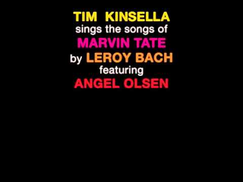 Tim Kinsella Sings The Songs of Marvin Tate By Leroy Bach Featuring Angel Olsen - This Time Not The