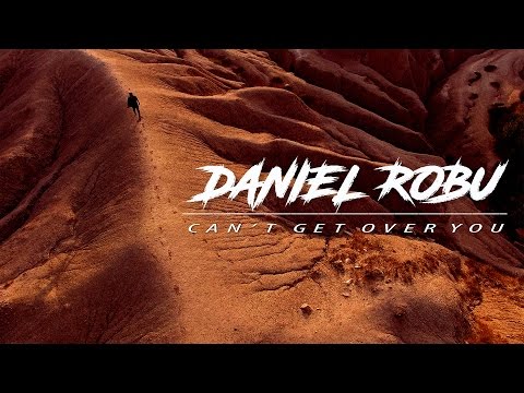 Daniel Robu - Can't Get Over You (Official Video)