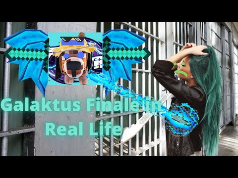 Galaktus Finale in Real Life ( WELTPREMIERE )