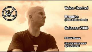 Voice Control - Breathe (Roland Kenzo Remix)