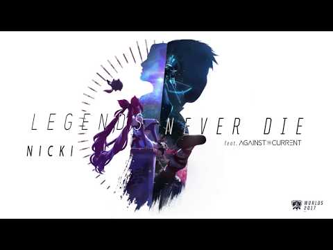 LEGENDS NEVER DIE (ft. Against The Current x Nicki Taylor)