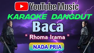 Download lagu BACA - RHOMA IRAMA - ||  KARAOKE NADA PRIA mp3
