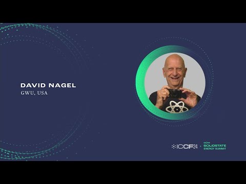 ICCF24 Presents: David Nagel - Summary + Thank you + Closing Comments