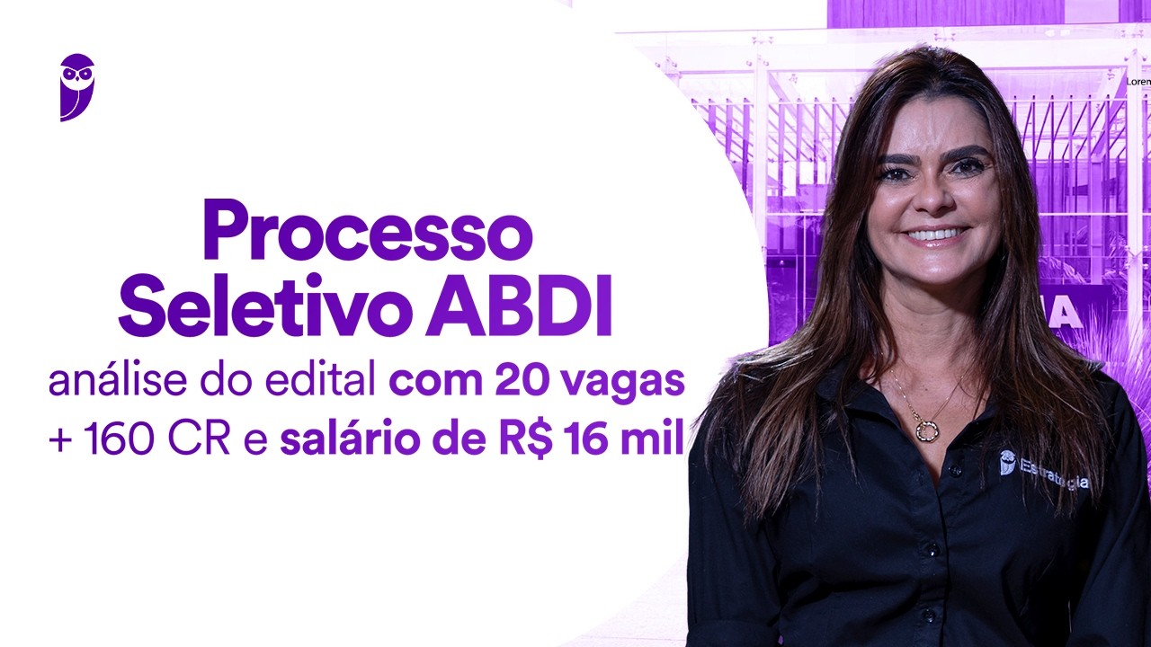 Processo Seletivo ABDI: análise do edital com 20 vagas + 160 CR e salário de R$ 16 mil