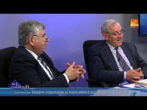 623. Aurel Moldovanu și Vasile Tămaș - Despre importanța și implicațiile Cincizecimii (2)