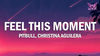Download lagu Pitbull - Feel This Moment (Lyrics) ft. Christina Aguilera mp3