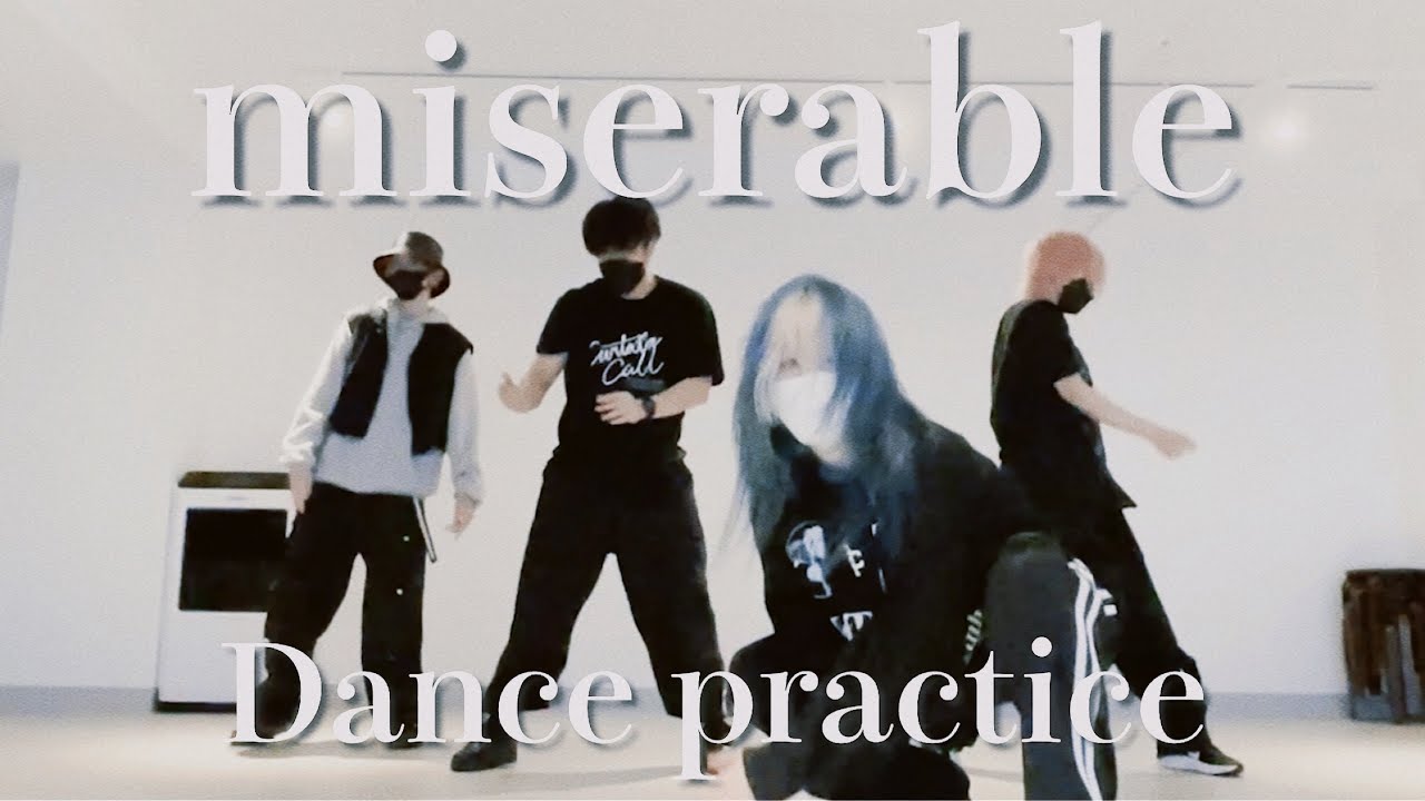 miserable -Dance practice Ver.-