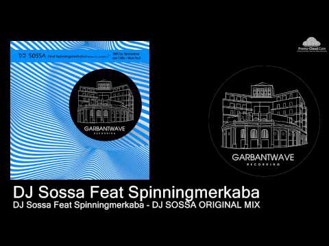 DJ Sossa Feat Spinningmerkaba - DJ SOSSA ORIGINAL MIX