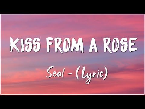 Seal - Kiss From A Rose (Lyrics)