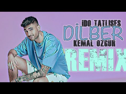 İdo Tatlıses - Dilber (Kemal Özgür Remix) 2025