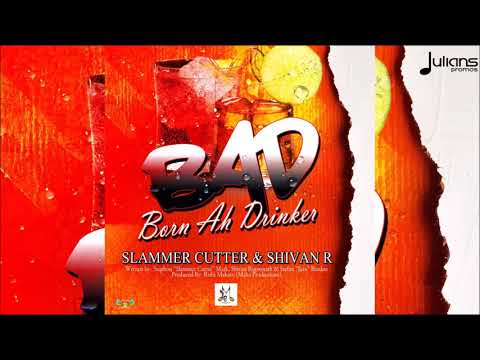 Slammer Cutter & Shivan R - Born Ah Drinker "2018 Chutney  Soca" (Trinidad)
